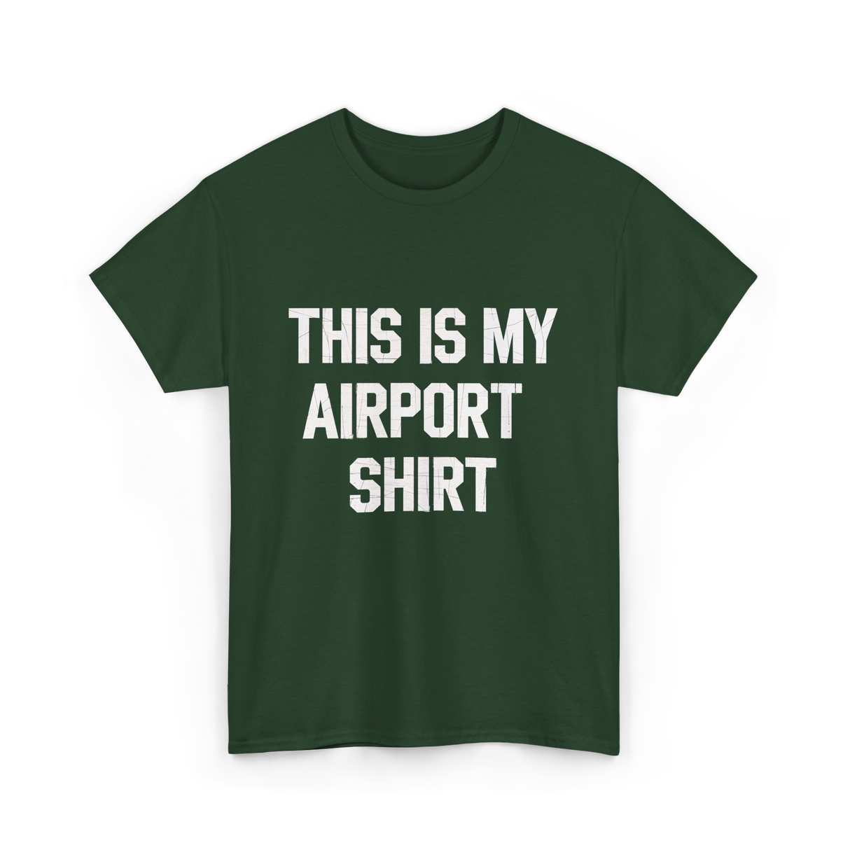 This Is My Airport Shirt Travel T-Shirt - Forest Green