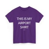 This is My Airport Shirt Travel T-Shirt - Purple