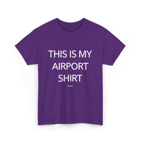 This is My Airport Shirt Travel T-Shirt - Purple