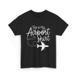 This is my Airport Travel T-Shirt - Black