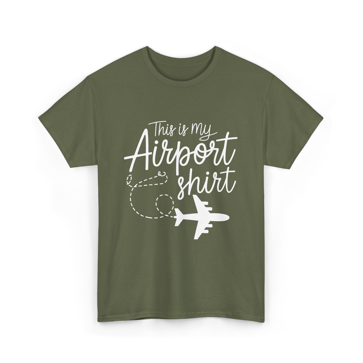 This is my Airport Travel T-Shirt - Military Green