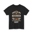 This Is My Bourbon Tasting Bourbon T-Shirt - Black