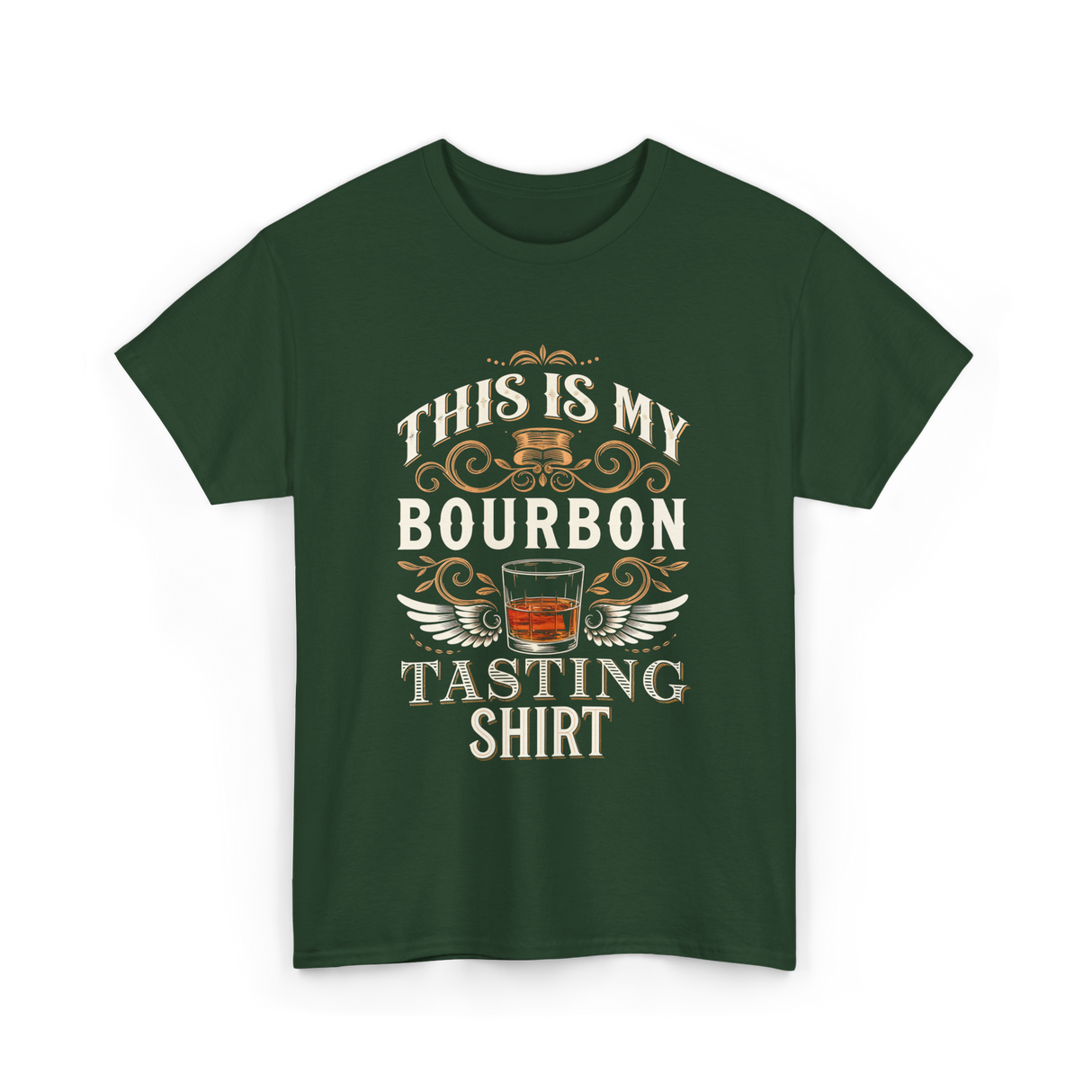 This Is My Bourbon Tasting Bourbon T-Shirt - Forest Green