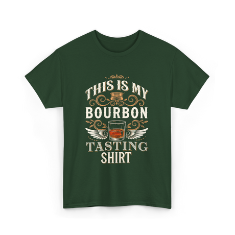 This Is My Bourbon Tasting Bourbon T-Shirt - Forest Green