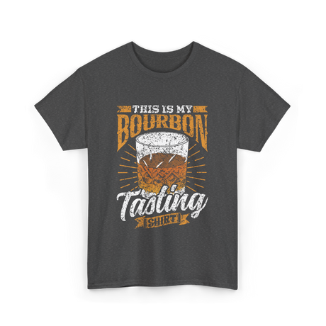 This Is My Bourbon Tasting Bourbon T-Shirt - Dark Heather