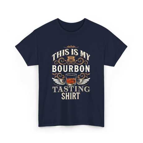 This Is My Bourbon Tasting Bourbon T-Shirt - Navy