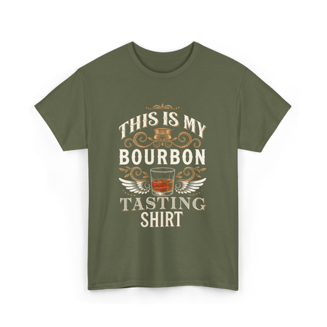 This Is My Bourbon Tasting Bourbon T-Shirt - Military Green