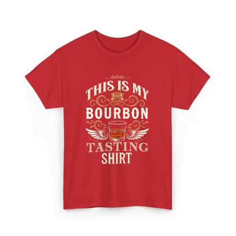 This Is My Bourbon Tasting Bourbon T-Shirt - Red