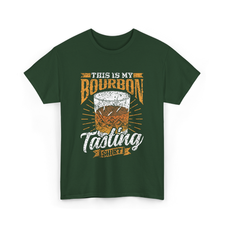 This Is My Bourbon Tasting Bourbon T-Shirt - Forest Green