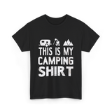 This Is My Camping Shirt Camping T-Shirt - Black