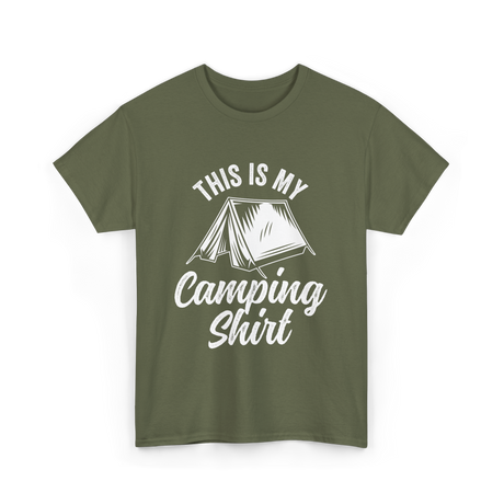 This Is My Camping Shirt Camping T-Shirt - Military Green