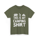 This Is My Camping Shirt Camping T-Shirt - Military Green