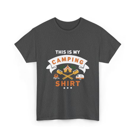 This Is My Camping Shirt Camping T-Shirt - Dark Heather