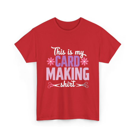This is my Card Making Hobby T-Shirt - Red