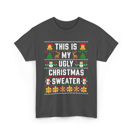 This Is My Christmas Sweater T-Shirt - Dark Heather