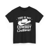 This Is My Cowboy Costume Cowboy T-Shirt - Black