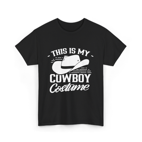 This Is My Cowboy Costume Cowboy T-Shirt - Black