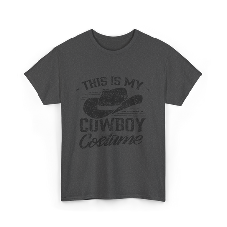 This Is My Cowboy Costume Cowboy T-Shirt - Dark Heather