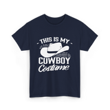 This Is My Cowboy Costume Cowboy T-Shirt - Navy