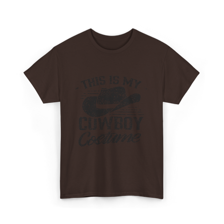 This Is My Cowboy Costume Cowboy T-Shirt - Dark Chocolate