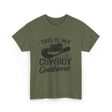 This Is My Cowboy Costume Cowboy T-Shirt - Military Green