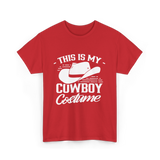 This Is My Cowboy Costume Cowboy T-Shirt - Red