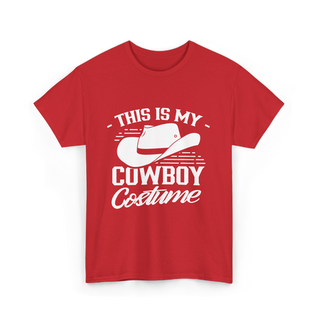 This Is My Cowboy Costume Cowboy T-Shirt - Red