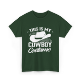 This Is My Cowboy Costume Cowboy T-Shirt - Forest Green