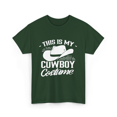 This Is My Cowboy Costume Cowboy T-Shirt - Forest Green