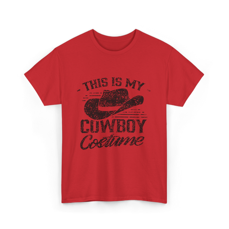 This Is My Cowboy Costume Cowboy T-Shirt - Red