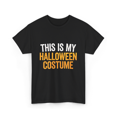 This Is My Halloween Costume Halloween T-Shirt - Black