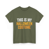 This Is My Halloween Costume Halloween T-Shirt - Military Green