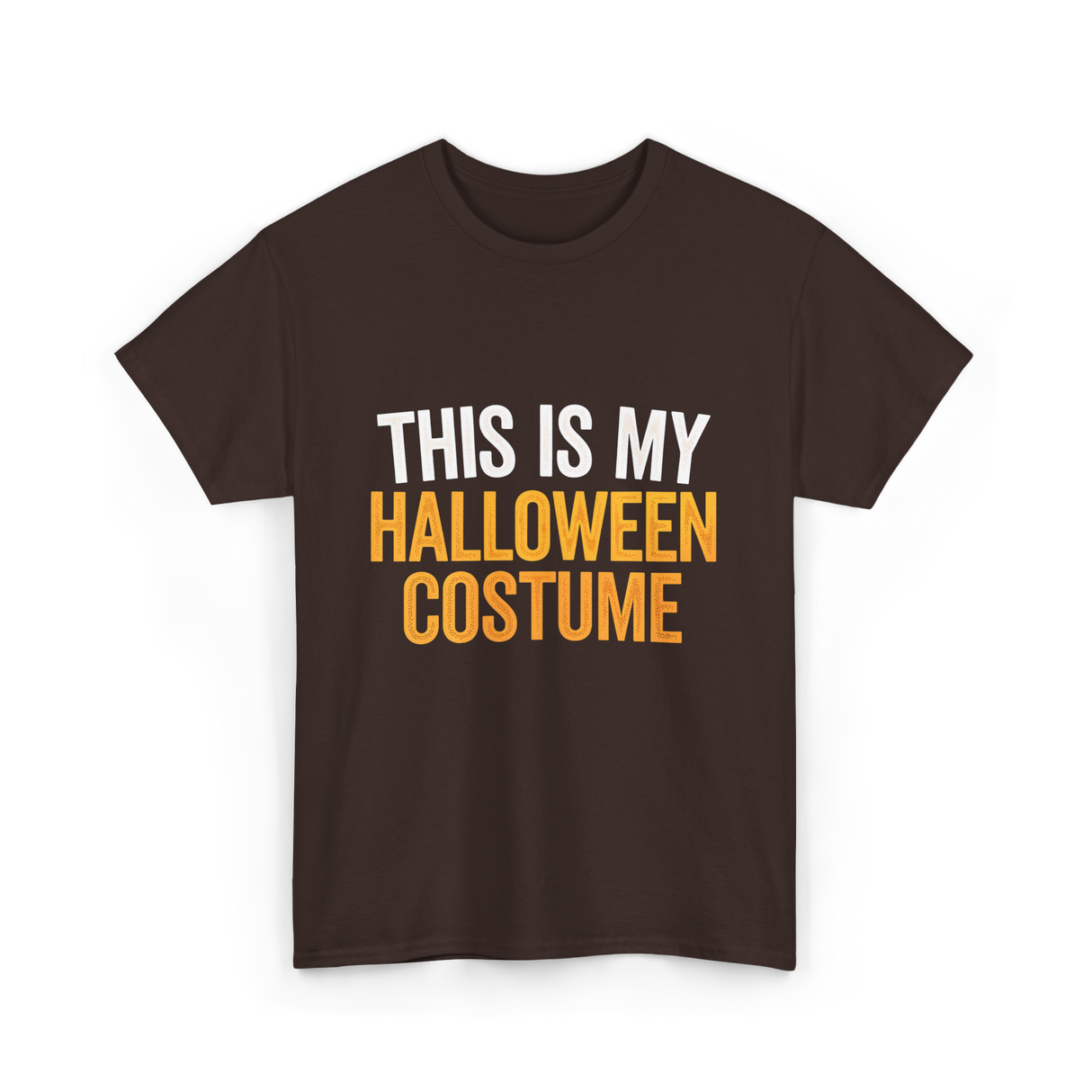 This Is My Halloween Costume Halloween T-Shirt - Dark Chocolate