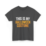 This Is My Halloween Costume Halloween T-Shirt - Dark Heather