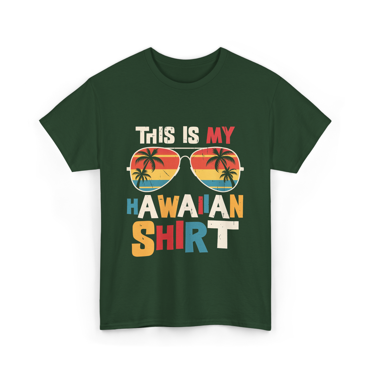 This Is My Hawaiian Shirt Tropical T-Shirt - Forest Green