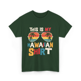 This Is My Hawaiian Shirt Tropical T-Shirt - Forest Green