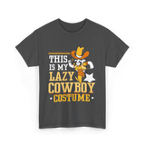 This Is My Lazy Cowboy Costume T-Shirt - Dark Heather