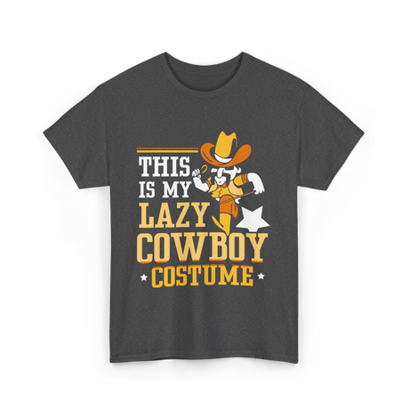 This Is My Lazy Cowboy Costume T-Shirt - Dark Heather