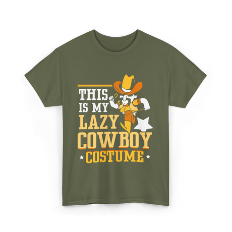 This Is My Lazy Cowboy Costume T-Shirt - Military Green