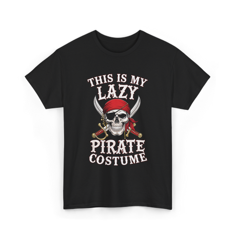 This Is My Lazy Pirate Costume T-Shirt - Black