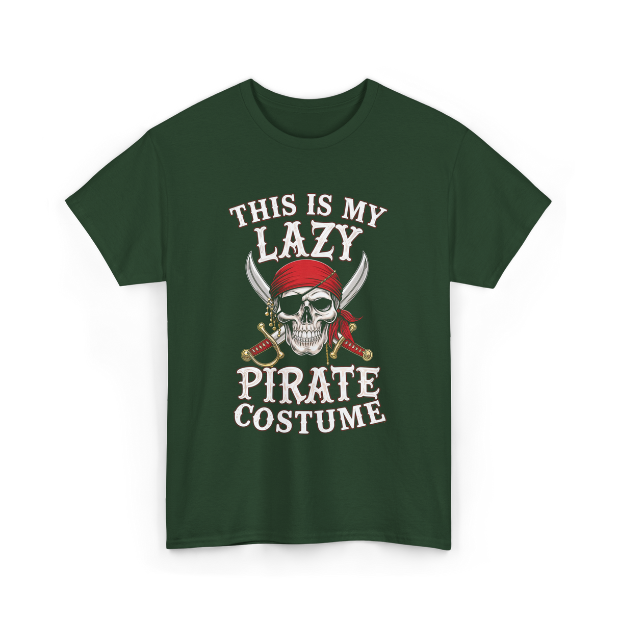 This Is My Lazy Pirate Costume T-Shirt - Forest Green