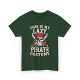 This Is My Lazy Pirate Costume T-Shirt - Forest Green