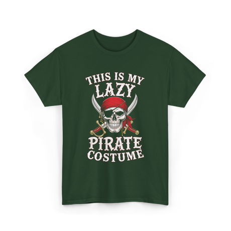 This Is My Lazy Pirate Costume T-Shirt - Forest Green