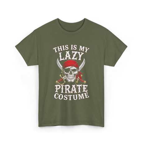 This Is My Lazy Pirate Costume T-Shirt - Military Green