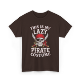 This Is My Lazy Pirate Costume T-Shirt - Dark Chocolate