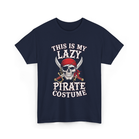 This Is My Lazy Pirate Costume T-Shirt - Navy