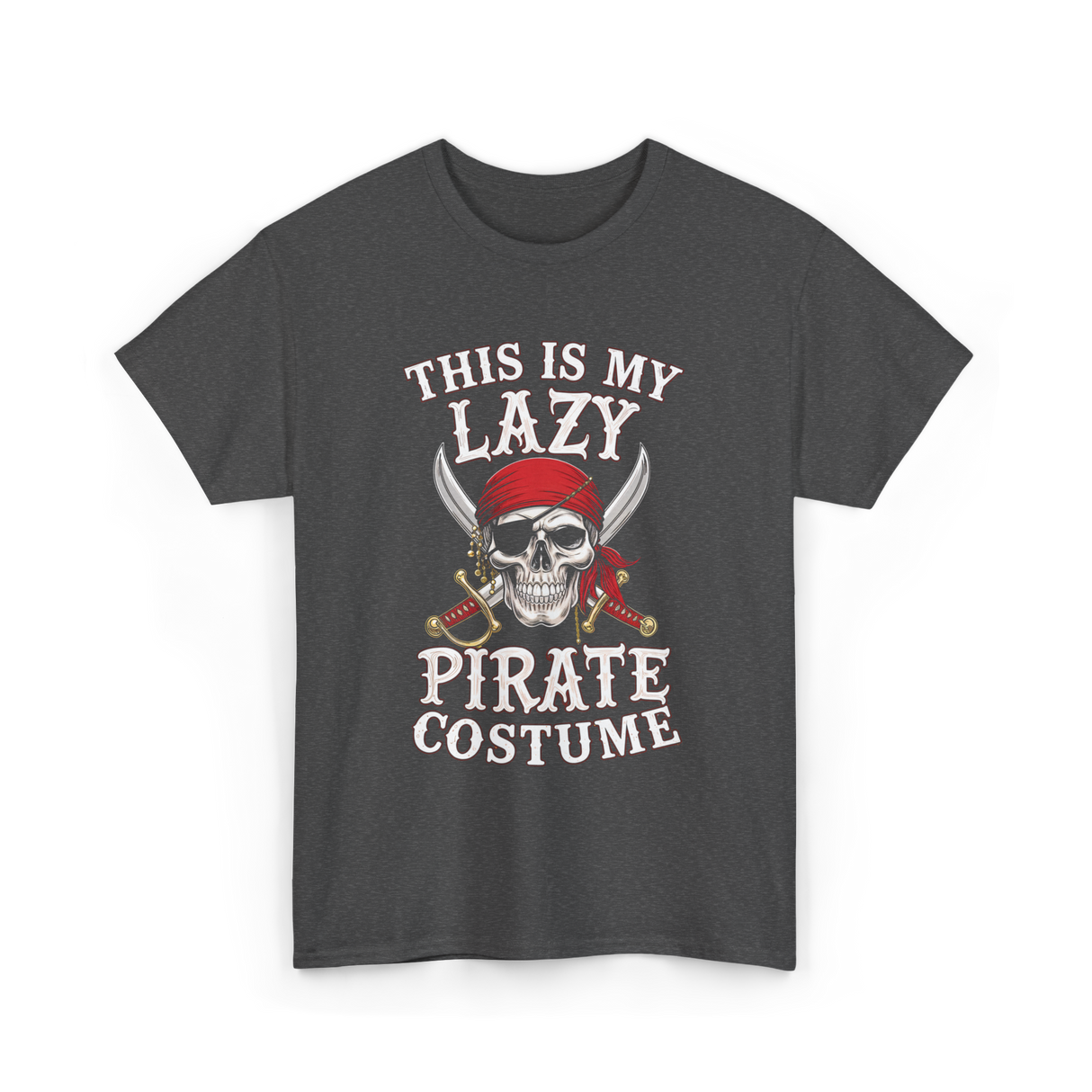 This Is My Lazy Pirate Costume T-Shirt - Dark Heather