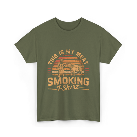 This Is My Meat Smoking BBQ T-Shirt - Military Green