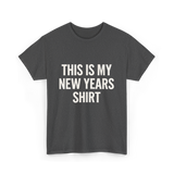 This Is My New Years Shirt New Years T-Shirt - Dark Heather