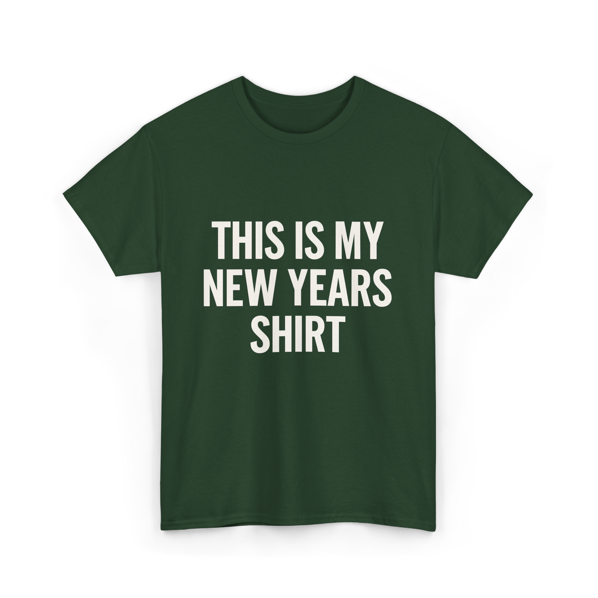 This Is My New Years Shirt New Years T-Shirt - Forest Green